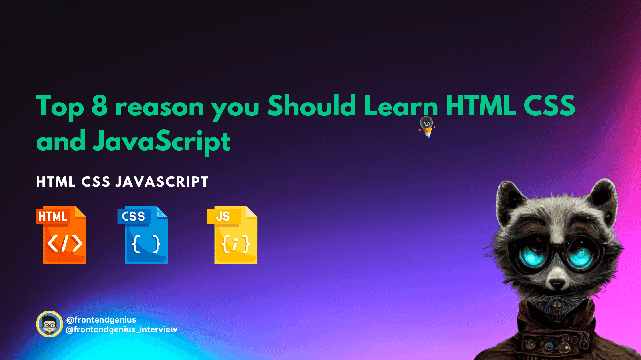 Top 8 Reasons Why You Should Learn HTML, CSS, and JavaScript